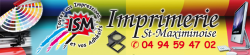 Saint Maximin La Sainte Baume - Imprimerie Saint Maximin La Sainte Baume - I.S.M.